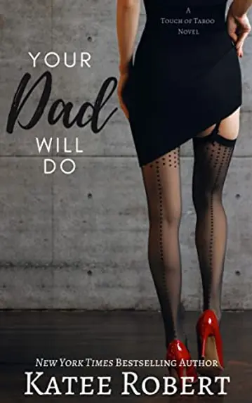 Your Dad Will Do (A Touch of Taboo, #1)